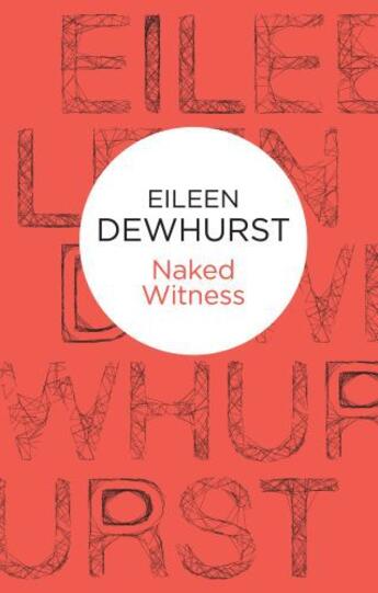 Couverture du livre « Naked Witness (Phyllida Moon 8) (Bello) » de Dewhurst Eileen aux éditions Pan Macmillan