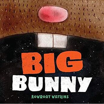 Couverture du livre « Big bunny » de Watkins Rowboat aux éditions Chronicle Books