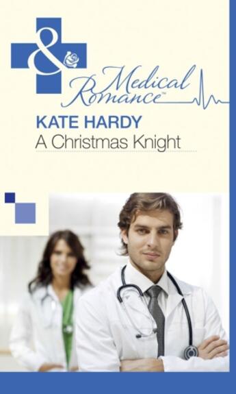 Couverture du livre « A Christmas Knight (Mills & Boon Medical) » de Kate Hardy aux éditions Mills & Boon Series