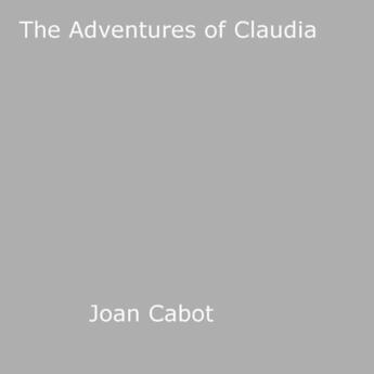 Couverture du livre « The Adventures of Claudia » de Joan Cabot aux éditions Epagine