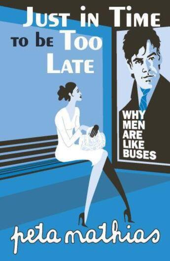 Couverture du livre « Just in Time to be Too Late » de Peta Mathias aux éditions Penguin Books Ltd Digital