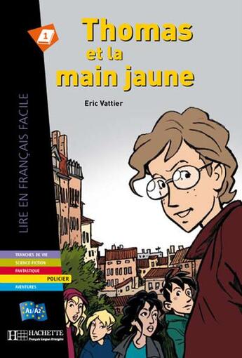 Couverture du livre « Thomas et la main jaune ; A2 » de Eric Vattier aux éditions Hachette Fle