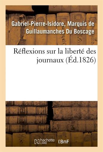 Couverture du livre « Reflexions sur la liberte des journaux » de Du Boscage aux éditions Hachette Bnf