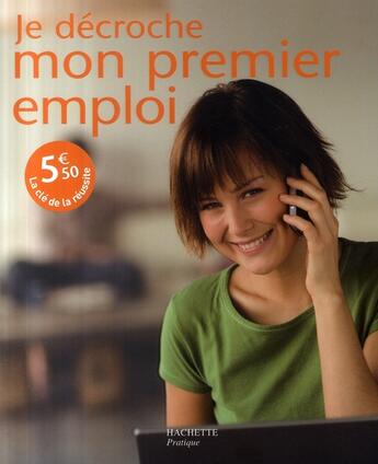 Couverture du livre « Je décroche mon premier emploi » de M Relinger aux éditions Hachette Pratique