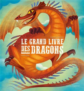 Couverture du livre « Le grand livre des dragons » de Anna Lang et Federica Magrin aux éditions Gautier Languereau