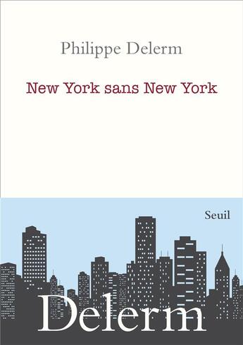 Couverture du livre « New York sans New York » de Philippe Delerm aux éditions Seuil