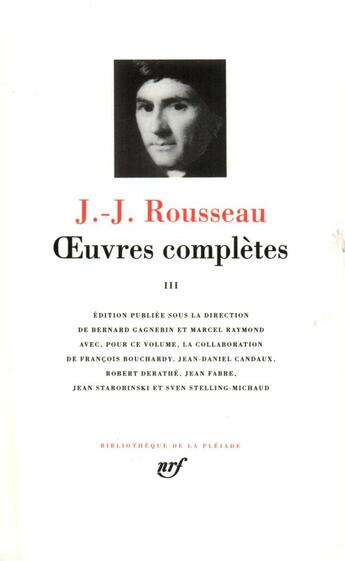 Couverture du livre « Oeuvres complètes Tome 3 ; du contrat social ; écrits politiques » de Jean-Jacques Rousseau aux éditions Gallimard