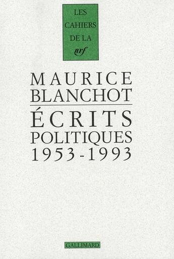 Couverture du livre « Les cahiers de la NRF : écrits politiques ; 1953-1993 » de Maurice Blanchot aux éditions Gallimard