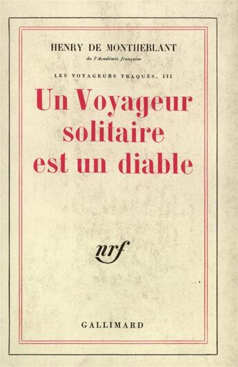 Couverture du livre « Un voyageur solitaire est un diable » de Henry De Montherlant aux éditions Gallimard