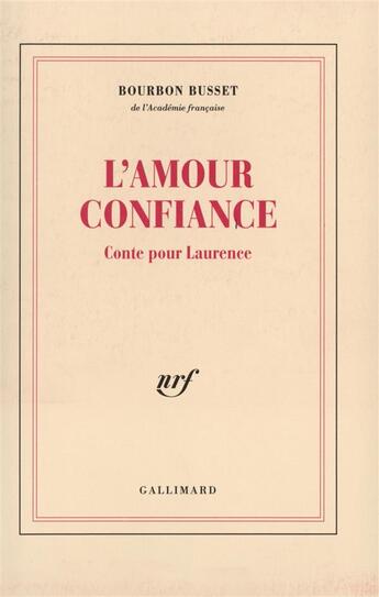 Couverture du livre « L'amour confiance - conte pour laurence » de Bourbon Busset J D. aux éditions Gallimard