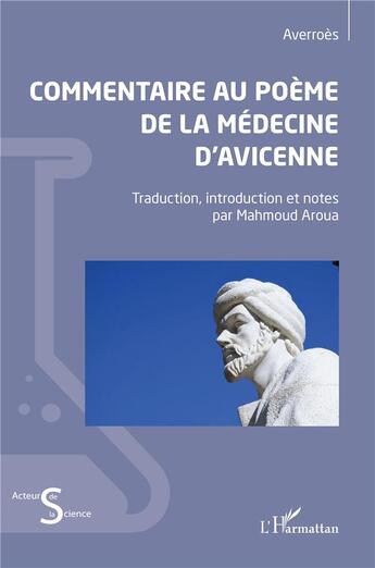 Couverture du livre « Commentaire au poème de la médecine d'Avicenne » de Averroès et Mahmoud Aroua aux éditions L'harmattan