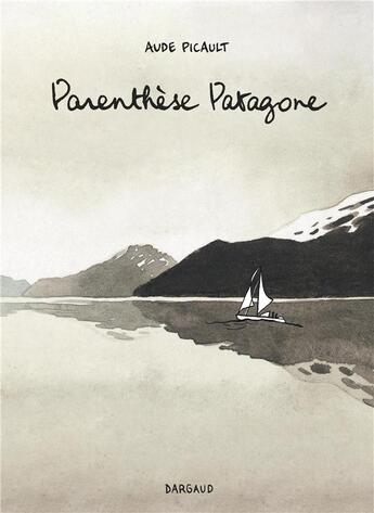 Couverture du livre « Parenthèse patagone » de Aude Picault aux éditions Dargaud