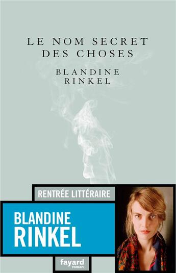Couverture du livre « Le nom secret des choses » de Blandine Rinkel aux éditions Fayard