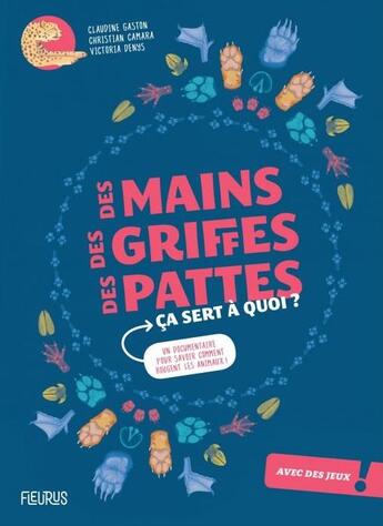 Couverture du livre « Des mains, des griffes, des pattes, ça sert à quoi ? » de Christian Camara et Claudine Gaston et Victoria Denys aux éditions Fleurus