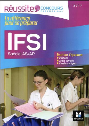 Couverture du livre « Réussite concours ; IFSI spécial AS/AP ; examen 2017 » de Denise Laurent et Joseph Autori et Andre Aspiran aux éditions Foucher