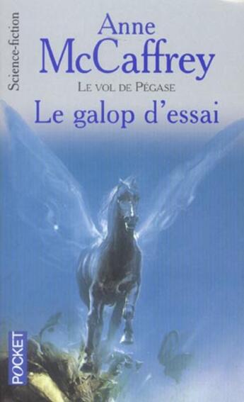 Couverture du livre « Le vol de pégase Tome 1 ; le galop d'essai » de Anne Mccaffrey aux éditions Pocket