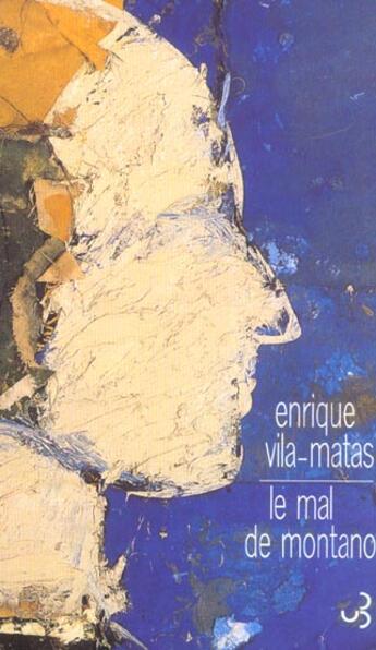 Couverture du livre « Mal de montano (le) » de Enrique Vila-Matas aux éditions Christian Bourgois