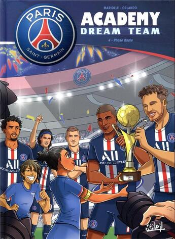 Couverture du livre « Paris Saint-Germain Academy ; dream team Tome 4 : phase finale » de Mathieu Mariolle et Valeria Orlando et Arianna Sabella aux éditions Soleil