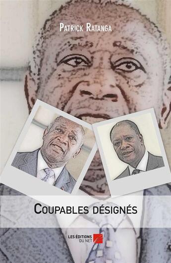 Couverture du livre « Coupables désignés » de Patrick Ratanga aux éditions Editions Du Net