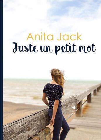 Couverture du livre « Juste un petit mot » de Anita Jack aux éditions Books On Demand