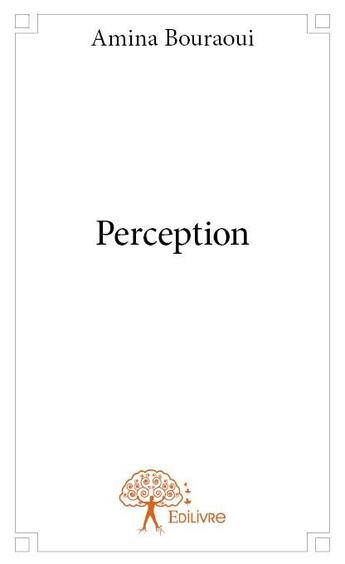 Couverture du livre « Perception » de Amina Bouraoui aux éditions Edilivre