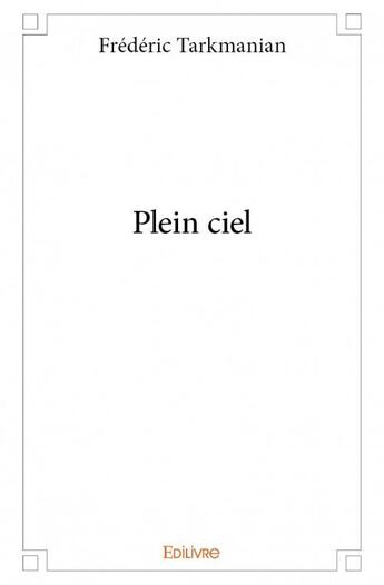 Couverture du livre « Plein ciel » de Tarkmanian Frederic aux éditions Edilivre