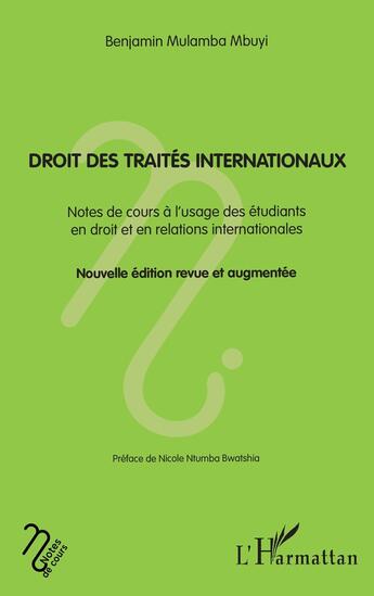 Couverture du livre « Droit des traités internationaux : Notes de cours à l'usage des étudiants en droit et en relations internationales Nouvelle édition revue et augmentée » de Benjamin Mulamba Mbuyi aux éditions L'harmattan