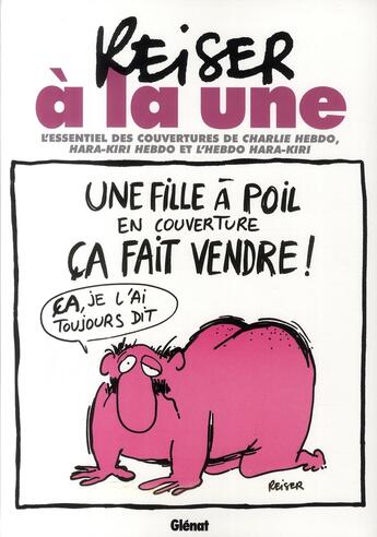 Couverture du livre « Reiser à la une ; l'essentiel des couvertures de Charlie Hebdo, Hara-Kiri Hebdo et l'hebdo Hara-Kiri » de Reiser et Jean-Marc Parisis aux éditions Drugstore