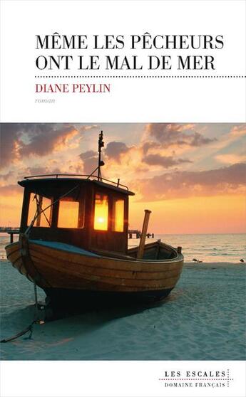 Couverture du livre « Même les pêcheurs ont le mal de mer » de Diane Peylin aux éditions Les Escales