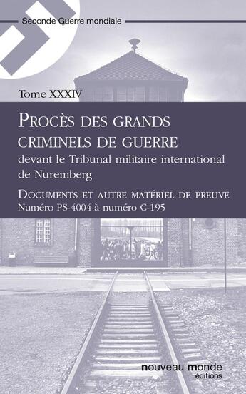 Couverture du livre « Procès des grands criminels de guerre devant le Tribunal militaire international de Nuremberg t.34 » de  aux éditions Nouveau Monde