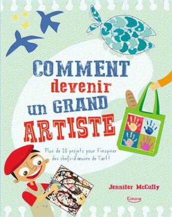 Couverture du livre « Comment devenir un grand artiste » de Jennifer Mccully aux éditions Kimane