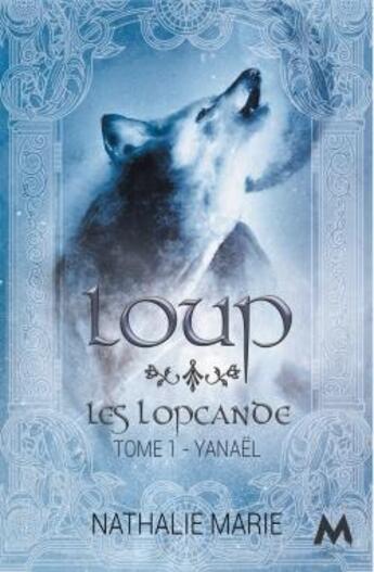 Couverture du livre « Loup, les Lopcande t.1 ; Yanaël » de Nathalie Marie aux éditions Mix Editions