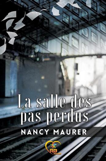 Couverture du livre « La salle des pas perdus » de Maurer Nancy aux éditions Reines-beaux