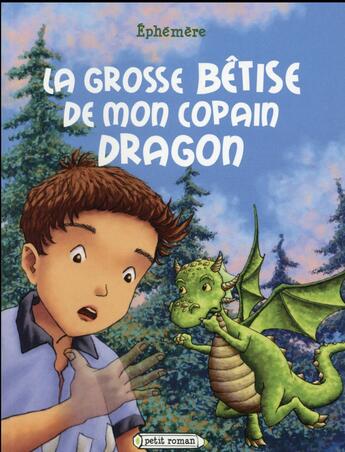 Couverture du livre « Le grosse bêtise de mon copain dragon » de Ephemere aux éditions Rageot