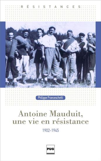 Couverture du livre « Antoine Mauduit ; une vie en résistance » de Philippe Franceschetti aux éditions Pu De Grenoble