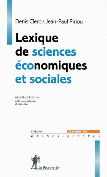 Couverture du livre « Lexique de sciences économiques et sociales (9e édition) » de Denis Clerc et Jean-Paul Piriou aux éditions La Decouverte