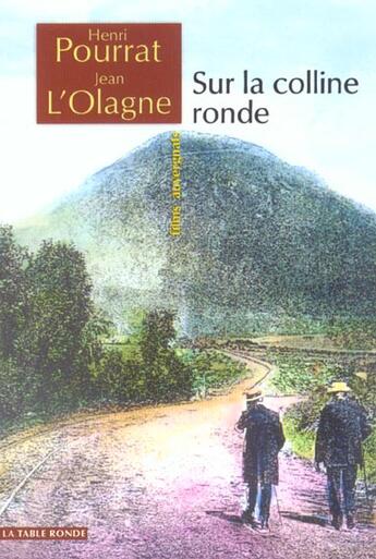 Couverture du livre « Sur la colline ronde - fims auvergnats » de Pourrat/L'Olagne aux éditions Table Ronde