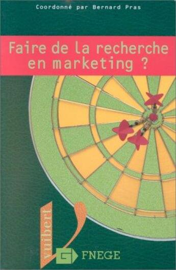 Couverture du livre « Faire de la recherche en marketing » de Bernard Pras aux éditions Vuibert