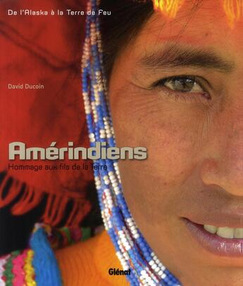 Couverture du livre « Amérindiens ; hommage aux fils de la terre » de Ducoin-D aux éditions Glenat