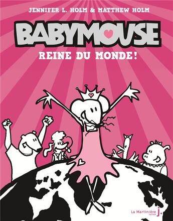 Couverture du livre « Babymouse Tome 1 ; reine du monde ! » de Jennifer Holm et Matthew Holm aux éditions La Martiniere Jeunesse