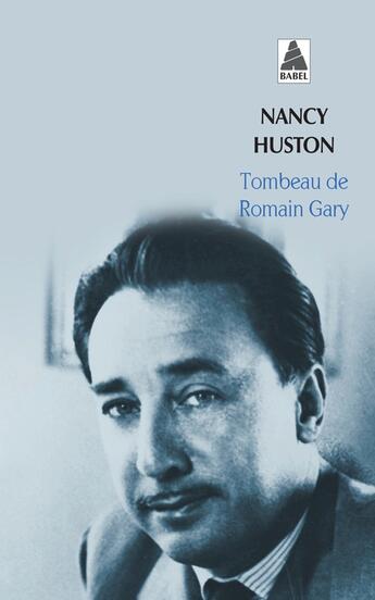 Couverture du livre « Tombeau de Romain Gary » de Nancy Huston aux éditions Actes Sud