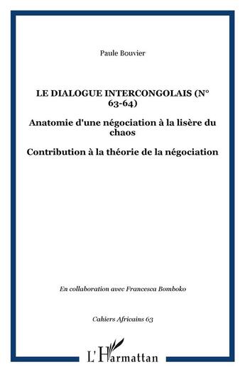 Couverture du livre « Le dialogue intercongolais ; anatomie d'une négociation à la lisière du chaos » de Paule Bouvier et Francesca Bomboko aux éditions L'harmattan