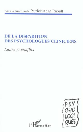 Couverture du livre « De la disparition des psychologues cliniciens - luttes et conflits » de Patrick-Ange Raoult aux éditions L'harmattan