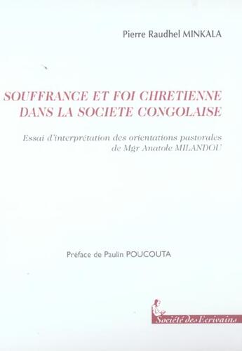 Couverture du livre « Souffrance Et Foi Chretienne » de Minkala Pierre Raudh aux éditions Societe Des Ecrivains