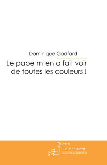 Couverture du livre « Le pape m'en a fait voir de toutes les couleurs ! » de Godfard-D aux éditions Le Manuscrit