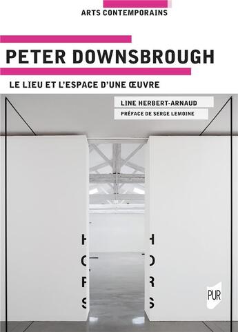 Couverture du livre « Peter downsbrough - le lieu et l'espace d'une oeuvre » de Herbert-Arnaud Line aux éditions Pu De Rennes