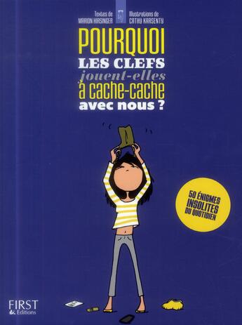 Couverture du livre « Pourquoi les cles jouent-elles a cache-cache avec nous ? » de Hirsinger/Karsenty aux éditions First