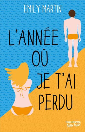 Couverture du livre « L'année où je t'ai perdu » de Emily Martin aux éditions Hugo Roman New Way