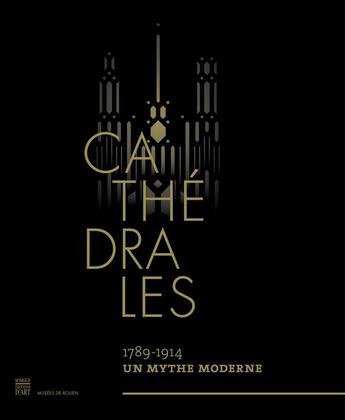 Couverture du livre « Cathédrales 1789-1914 un mythe moderne » de Coudert Marie Claude aux éditions Somogy