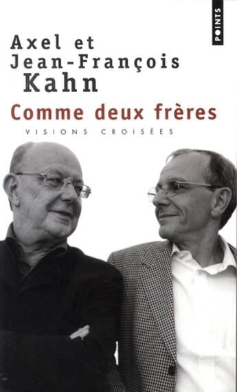 Couverture du livre « Comme deux frères ; visions croisées » de Axel Kahn aux éditions Points